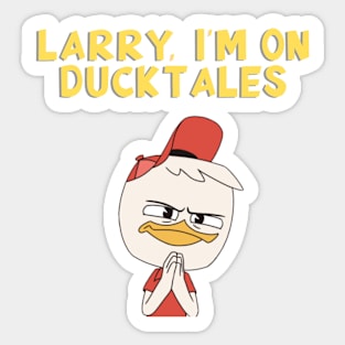 Larry, I'm on DuckTales Sticker